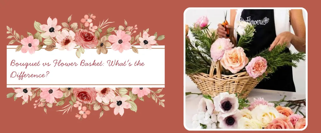 What's the Difference Between a Bouquet and a Flower Basket?