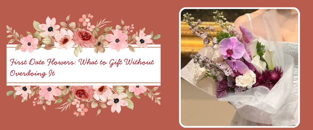First Date Flowers: What to Gift Without Overdoing It